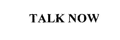 TALK NOW