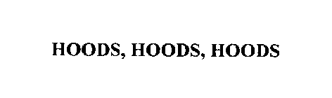 HOODS - HOODS - HOODS...