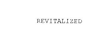 REVITALIZED