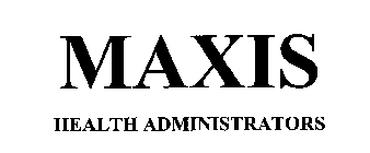 MAXIS HEALTH ADMINISTRATORS