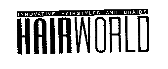 INNOVATIVE HAIRSTYLES AND BRAIDS HAIRWORLD