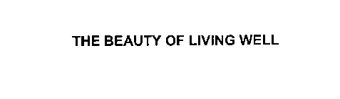 THE BEAUTY OF LIVING WELL