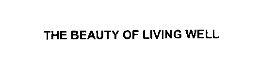 THE BEAUTY OF LIVING WELL