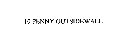 10 PENNY OUTSIDEWALL