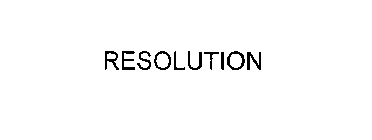 RESOLUTION