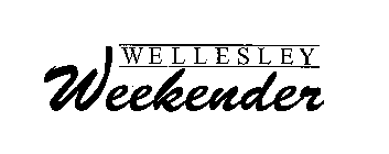 WELLESLEY WEEKENDER