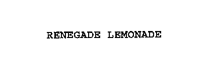 RENEGADE LEMONADE