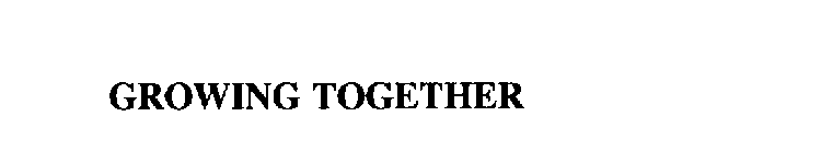 GROWING TOGETHER