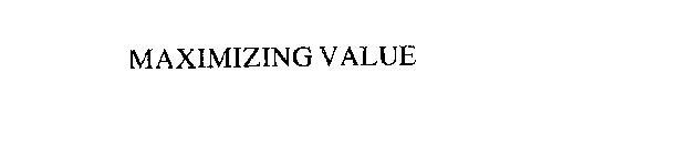 MAXIMIZING VALUE