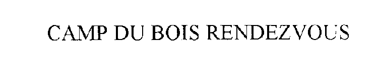 CAMP DU BOIS RENDEZVOUS