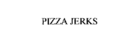 PIZZA JERKS