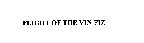 FLIGHT OF THE VIN FIZ