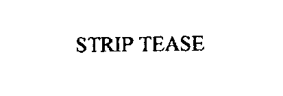 STRIP TEASE