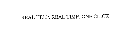 REAL HELP. REAL TIME. ONE CLICK