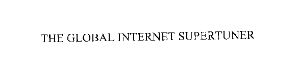 THE GLOBAL INTERNET SUPERTUNER