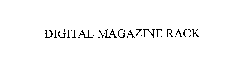 DIGITAL MAGAZINE RACK