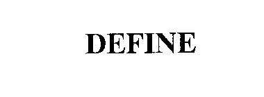 DEFINE