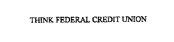 THINK FEDERAL CREDIT UNION