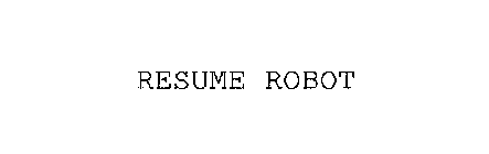 RESUME ROBOT