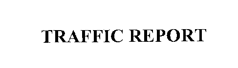 TRAFFIC REPORT