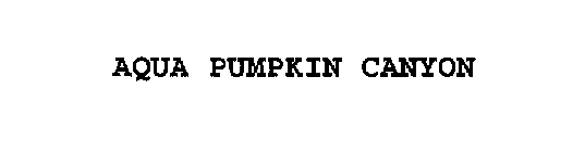 AQUA PUMPKIN CANYON