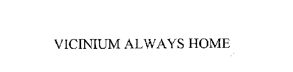 VICINIUM ALWAYS HOME