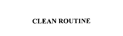 CLEAN ROUTINE