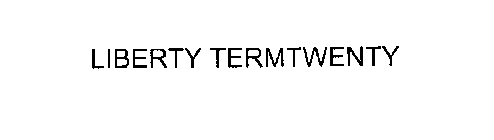 LIBERTY TERMTWENTY