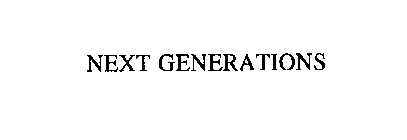 NEXT GENERATIONS