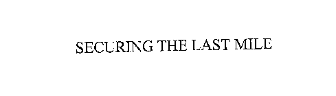 SECURING THE LAST MILE