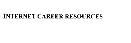 INTERNET CAREER RESOURCES