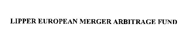 LIPPER EUROPEAN MERGER ARBITRAGE FUND