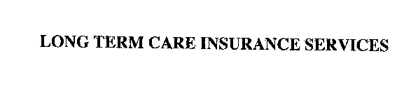 LONG TERM CARE INSURANCE SERVICES