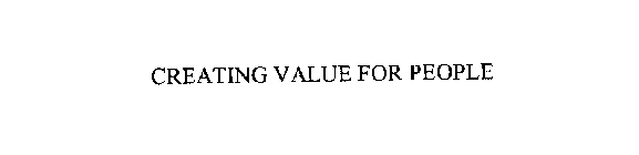 CREATING VALUE FOR PEOPLE