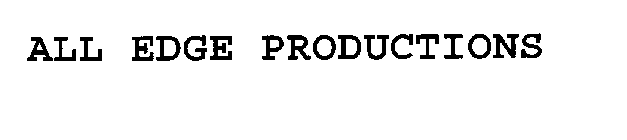 ALL EDGE PRODUCTIONS