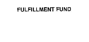 FULFILLMENT FUND