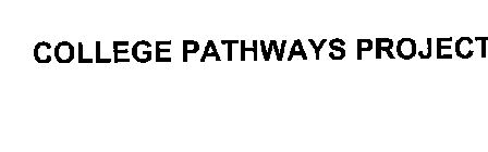 COLLEGE PATHWAYS PROJECT