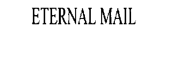 ETERNAL MAIL