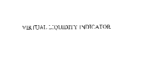 VIRTUAL LIQUIDITY INDICATOR