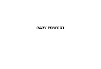 BABY PERFECT