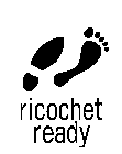 RICOCHET READY
