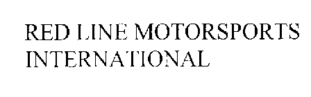 RED LINE MOTORSPORTS INTERNATIONAL