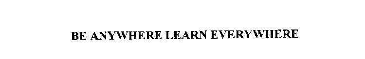 BE ANYWHERE LEARN EVERYWHERE