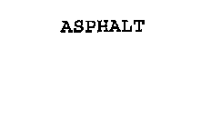 ASPHALT