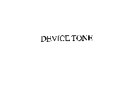 DEVICE TONE