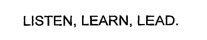 LISTEN, LEARN, LEAD.