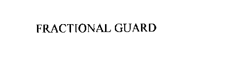 FRACTIONAL GUARD