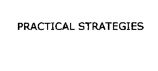 PRACTICAL STRATEGIES