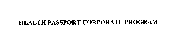 HEALTH PASSPORT CORPORATE PROGRAM