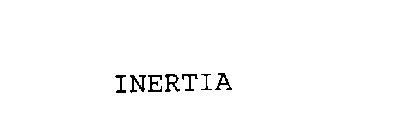 INERTIA